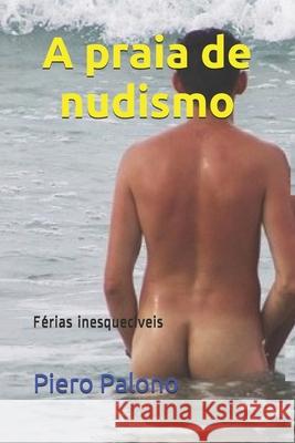 A praia de nudismo: Férias inesquecíveis Palono, Piero 9781791909932 Independently Published