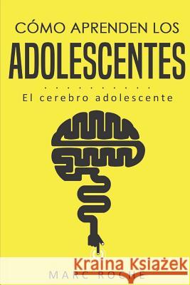 Cómo aprenden los adolescentes: El cerebro adolescente: (Neuroeducación de bolsillo) Educacion, IDM 9781791914004 Independently Published