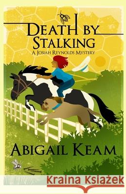 Death By Stalking: A Josiah Reynolds Mystery 12 (A humorous cozy with quirky characters and Southern angst) Keam, Abigail 9781791928223 Independently Published