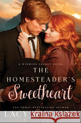 The Homesteader's Sweetheart Lacy Williams 9781791928810 Independently Published