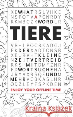 What A Word - Tiere: Der kleine Zeitvertreib mit Wortsuche und mehr What a Word 9781791935122