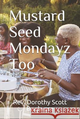 Mustard Seed Mondayz Too Dorothy Scott Boulware 9781791940201