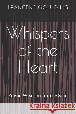 Whispers of the Heart Francene Goulding 9781791942571