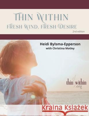 Fresh Wind, Fresh Desire Heidi Bylsma, Christina Motley 9781791946319