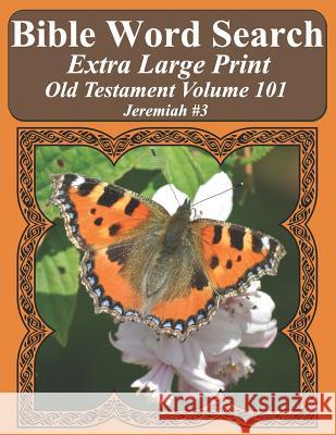 Bible Word Search Extra Large Print Old Testament Volume 101: Jeremiah #3 T. W. Pope 9781791950699 Independently Published