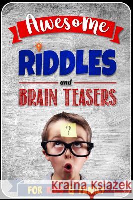 Awesome Riddles and Brain Teasers for Kids and Family Dan Gilden 9781791951153