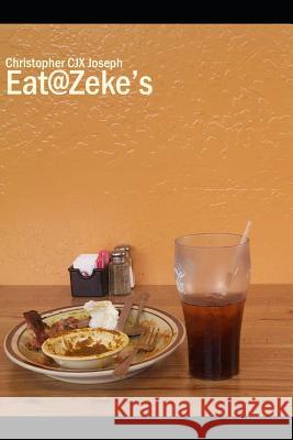 Eat@Zeke's Joseph, Christopher Cjx 9781791952440