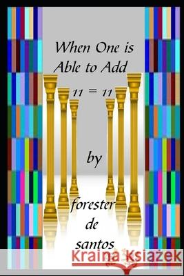 When One is Able to Add Forester de Santos 9781791955465 Independently Published