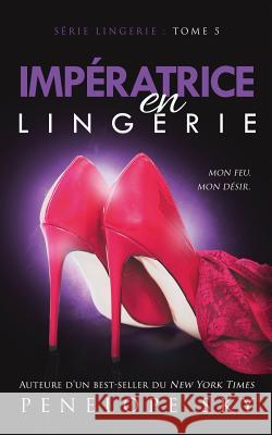 Impératrice En Lingerie Sky, Penelope 9781791964344 Independently Published