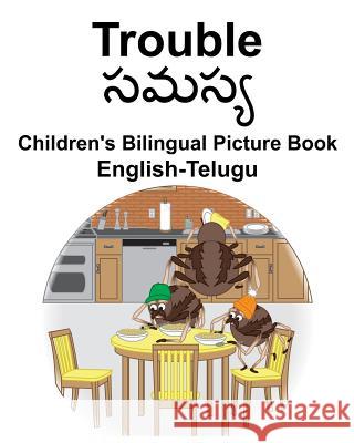 English-Telugu Trouble Children's Bilingual Picture Book Suzanne Carlson Richard Carlso 9781791965396