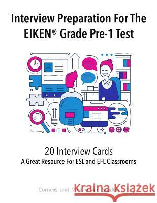 Interview Preparation For The EIKEN(R) Grade Pre-1 Test: A Great Resource For ESL and EFL Classrooms Van Staden, Minako 9781791978457 Independently Published