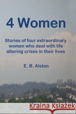 4 Women E. B. Alston 9781791985691 Independently Published
