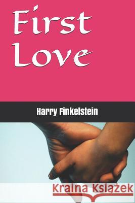 First Love Harry Finkelstein 9781791987367