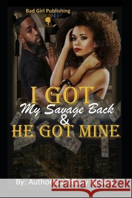 I Got My Savage Back & He Got Mines!: Mulah & Lyric's Love Story Tiffany Gilbert 9781791989118