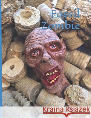 Fossil Zombie C. Wright 9781791992439 Independently Published