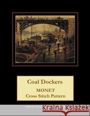 Coal Dockers: Monet Cross Stitch Pattern Kathleen George Cross Stitch Collectibles 9781791999827