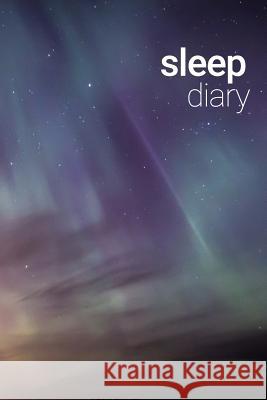 Sleep Diary Northern Lights Notebooks, Golding 9781792002120