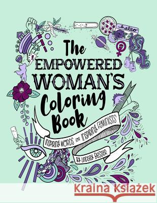 The Empowered Woman's Coloring Book: Inspiring Words for Inspiring Feminists Lindsey Besser 9781792004285