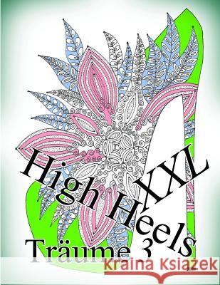 High Heels Träume XXL 3 The Art of You 9781792007248 Independently Published