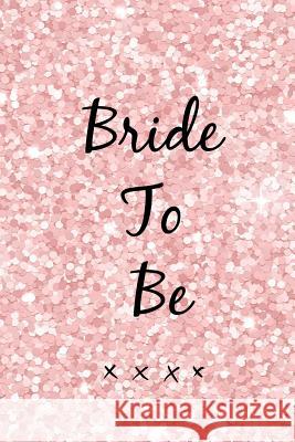 Bride to Be Foxy Roxy 9781792016257 Independently Published