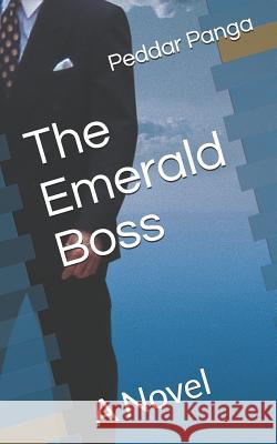 The Emerald Boss Peddar Panga 9781792017735 Independently Published