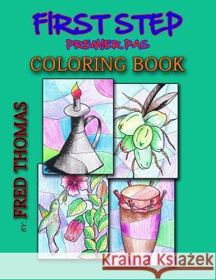 First Step Coloring Book: Premier Pas Fred Thomas Fred Thomas 9781792018336