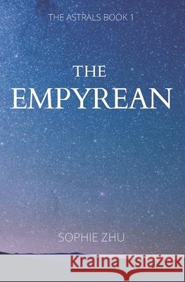 The Empyrean Sophie Zhu 9781792025792 Independently Published