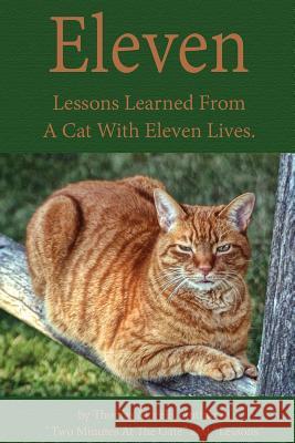 Eleven: Eleven Lessons My Cat Taught Me Thomas Morelli 9781792040900 Independently Published