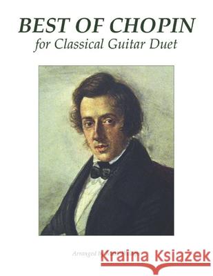 Best of Chopin for Classical Guitar Duet Mark Phillips Fr Chopin 9781792050695 Independently Published