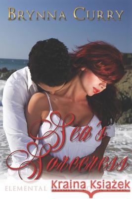 Sea's Sorceress Brynna Curry 9781792059063 Independently Published