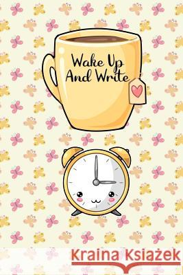 Wake Up and Write: Write Down Your Dreams Thought and Ideas When You First Wake Up Rainbow Cloud Press 9781792059131