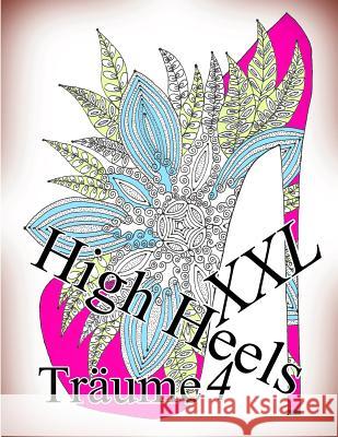 High Heels Träume XXL 4 The Art of You 9781792060847 Independently Published