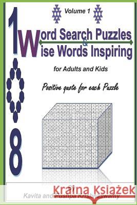 108 Word Search Puzzles & Wise Words Inspiring: Positive Quote for Each Puzzle Pushpa Krishnaswamy Kavita Krishnaswamy 9781792071577