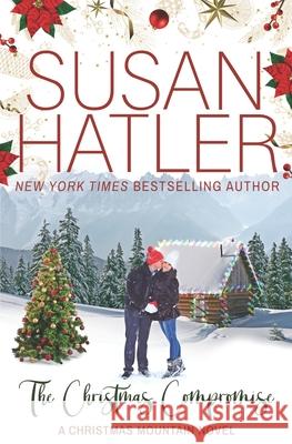 The Christmas Compromise Susan Hatler 9781792075094 Independently Published