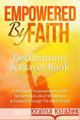 Empowered by Faith: Declarations & Prayer Book Miisha Roberts 9781792075247 Independently Published