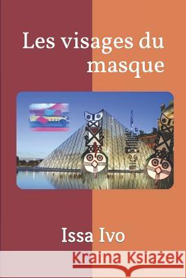 Les visages du masque Ivo, Issa 9781792092664