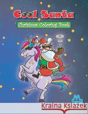 COOL SANTA Christmas Coloring Book: Funny coloring book of Christmas elements for both kids and adults Rabbit, Master 9781792102899