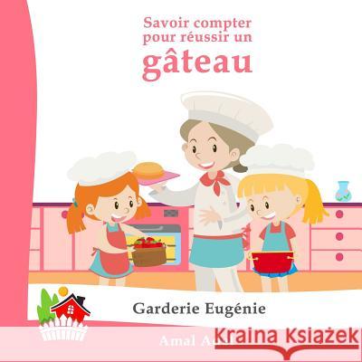 Savoir compter pour réussir un gâteau Adel, Amal 9781792111464 Independently Published