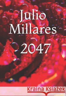 2047 Julio Millares 9781792116520 Independently Published