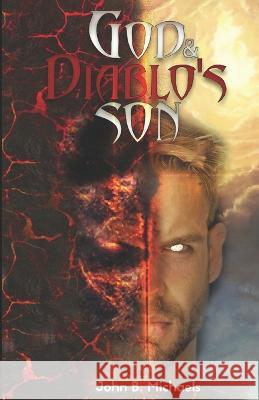 God's and Diablo's Son John B. Michaels 9781792120411