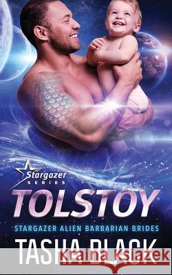 Tolstoy: Stargazer Alien Barbarian Brides #1 Tasha Black 9781792124259