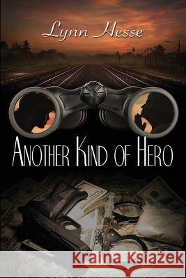 Another Kind of Hero Lynn Hesse 9781792126246 Independently Published