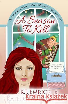 A Season to Kill Kathryn d K. J. Emrick 9781792128110 Independently Published