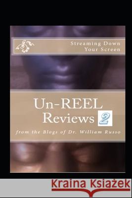 Un-Reel Reviews 2: From the Blogs of Ossurworld William Russo 9781792129698