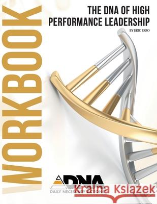 The DNA of High-Performance Leadership Workbook Eric Faro 9781792130120 Independently Published