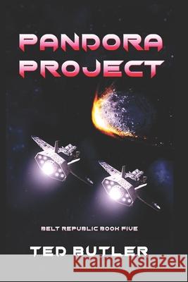 Pandora Project: Book Five of the Belt Republic Illustrated by the Author Ted Butler 9781792130144 Independently Published