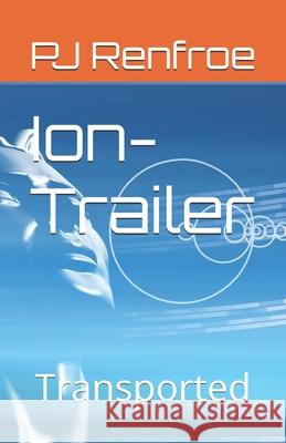 Ion-Trailer: Transported Pj Renfroe 9781792130885