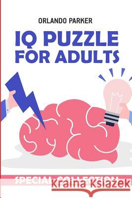 IQ Puzzle For Adults: Araf Puzzles Orlando Parker 9781792156892 Independently Published