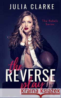 The Reverse Play Julia Clarke 9781792158315