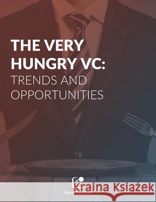 The Very Hungry VC: Trends and Opportunities Alexey Girin Serge Milman Ekaterina Dorozhkina 9781792161506